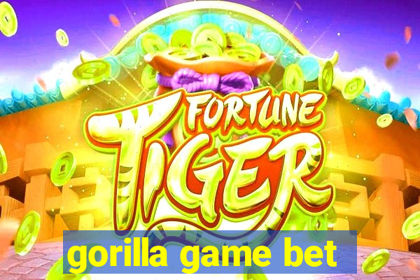 gorilla game bet